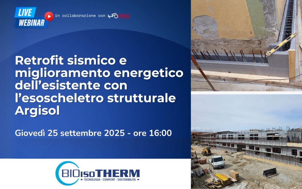 Immagine promozionale del webinar "Retrofit sismico e miglioramento energetico dell’esistente con l’esoscheletro strutturale Argisol" organizzato da Bioisotherm e Infoweb. Mostra esempi di applicazione del sistema ARGISOL su edifici, evidenziando la tecnologia innovativa per la riqualificazione edilizia.